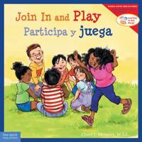 Join in and Play = Participa Y Juega / Cheri J. Meiners ; Ilustrado Por Meredith Johnson ; Traducido Por Edgar Rojas, Editaro