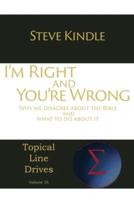 I'm Right and You're Wrong: Why we disagree about the Bible and what to do about it