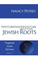 Why Christians Should Care about Their Jewish Roots