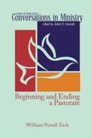 Beginning and Ending a Pastorate