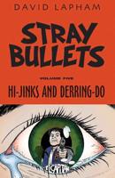 Stray Bullets. Volume Five Hi-Jinks and Derring-Do