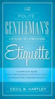 The Polite Gentlemen's Guide to Proper Etiquette