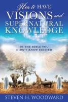 How to Have Visions and Supernatural Knowledge