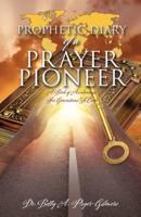Prophetic Diary of a Prayer Pioneer