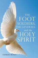 The Foot Soldiers, the Generals, and the Holy Spirit
