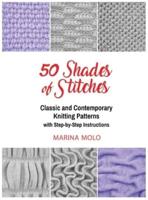 50 Shades of Stitches - Vol 2: Classic and Contemporay Knitting Patterns
