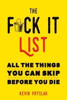 The Fuck It List