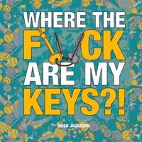 Where the F*ck Are My Keys?!