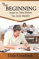 In the Beginning: Steps to Take Before You Seek Wealth