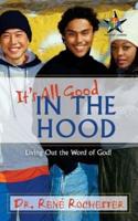 It's All Good: In the Hood