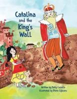 Catalina and the King's Wall