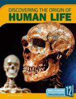Discovering the Origin of Human Life