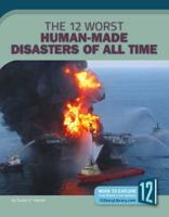 The 12 Worst Human-Made Disasters of All Time