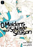 O Maidens in Your Savage Season. Season 2