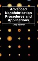 Advanced Nanofabrication Procedures and Applications