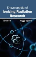 Encyclopedia of Ionizing Radiation Research: Volume II