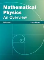 Mathematical Physics: An Overview (Volume I)