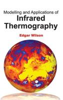 Modelling and Applications of Infrared Thermography