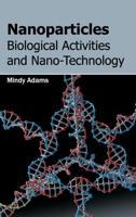 Nanoparticles: Biological Activities and Nano-Technology