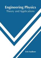 Engineering Physics: Theory and Applications