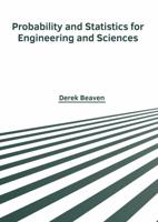 Probability and Statistics for Engineering and Sciences