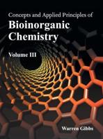 Concepts and Applied Principles of Bioinorganic Chemistry: Volume III