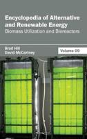 Encyclopedia of Alternative and Renewable Energy. Volume 09 Biomass Utilization and Bioreactors