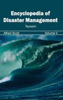 Encyclopedia of Disaster Management. Volume V Tsunami