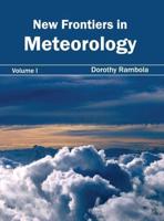 New Frontiers in Meteorology: Volume I