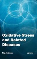 Oxidative Stress and Related Diseases: Volume I