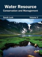 Water Resource: Conservation and Management (Volume V)