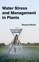 Water Stress and Management in Plants