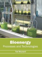 Bioenergy: Processes and Technologies