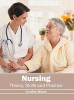 Nursing: Theory, Skills and Practice