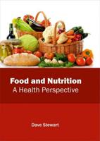 Food and Nutrition: A Health Perspective