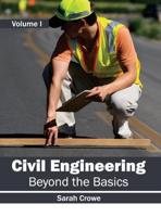 Civil Engineering: Beyond the Basics (Volume I)