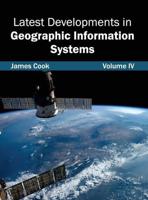 Latest Developments in Geographic Information Systems: Volume IV