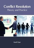 Conflict Resolution: Theory and Practice