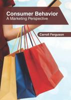 Consumer Behavior: A Marketing Perspective