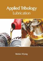 Applied Tribology: Lubrication