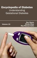 Encyclopedia of Diabetes: Volume 15 (Understanding Gestational Diabetes)