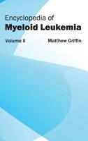 Encyclopedia of Myeloid Leukemia: Volume II