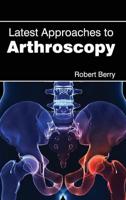 Latest Approaches to Arthroscopy