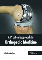 A Practical Approach to Orthopedic Medicine