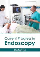 Current Progress in Endoscopy