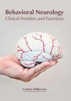 Behavioral Neurology: Clinical Frontiers and Functions