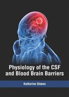 Physiology of the CSF and Blood Brain Barriers
