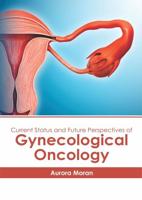 Current Status and Future Perspectives of Gynecological Oncology