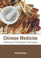 Chinese Medicine: Healing and Therapeutic Techniques