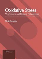 Oxidative Stress: Mechanisms and Disease Pathogenesis